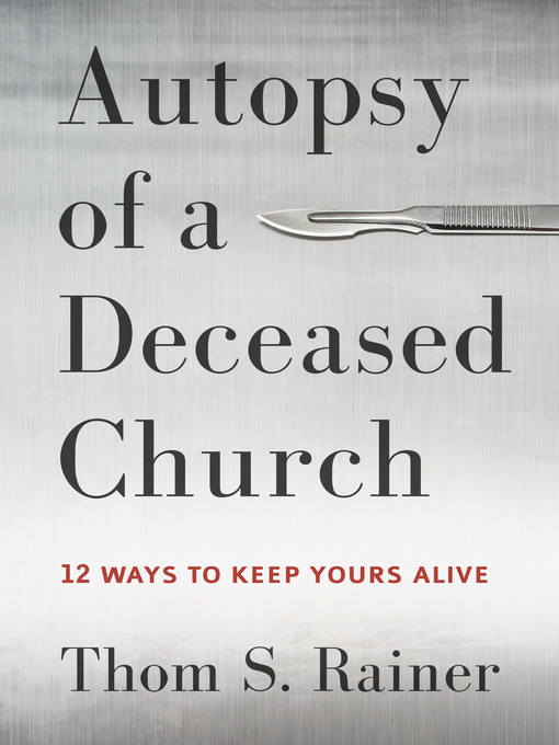 Title details for Autopsy of a Deceased Church by Thom S. Rainer - Wait list